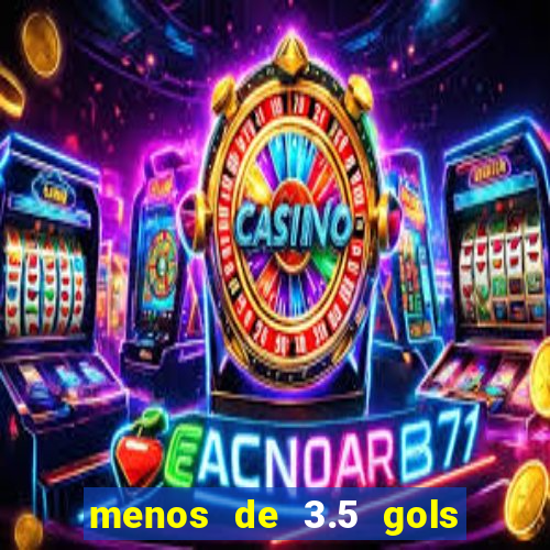 menos de 3.5 gols o que significa